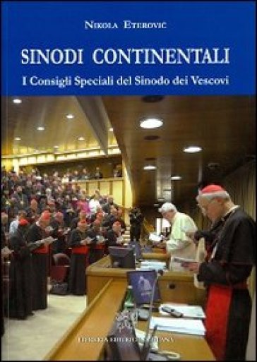 Sinodi continentali. I consigli speciali del sinodo dei vescovi - Nikola Eterovic