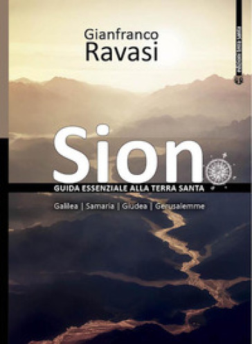 Sion. Guida essenziale alla Terra Santa - Gianfranco Ravasi