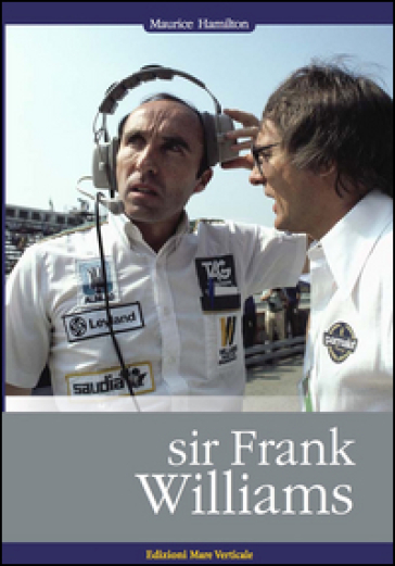 Sir Frank Williams - Maurice Hamilton