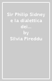 Sir Philip Sidney e la dialettica dei linguaggi poetici. Tre egloghe dell Arcadia a confronto