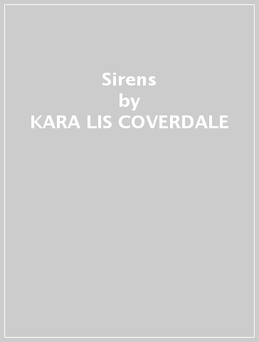 Sirens - KARA LIS COVERDALE