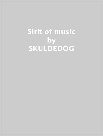 Sirit of music - SKULDEDOG