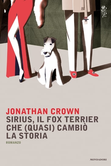 Sirius, il fox terrier che (quasi) cambiò la storia - Jonathan Crown