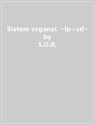 Sistem organzi. -lp+cd- - S.O.R.