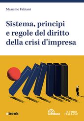 Sistema, principi e regole del diritto della crisi d impresa