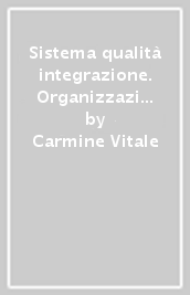 Sistema qualità integrazione. Organizzazione dell integrazione e psicopedagogia della diversità