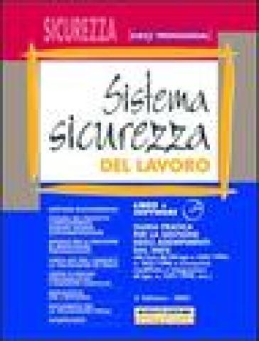 Sistema sicurezza lavoro. Guida pratica per la gestione degli adempimenti. DL n. 626/1994 e n. 242/1996. Con CD-ROM