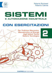 Sistemi e automazione industriale. Con esercitazioni. Per gli Ist. tecnici. Ediz. per la scuola. Con e-book. Con espansione online. Vol. 2