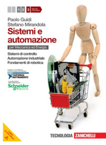 Sistemi e automazione. Per le Scuole superiori. Con CD-ROM. Con espansione online. 3: Sistemi di controllo-Automazione industriale-Fondamenti di robotica - Paolo Guidi - Stefano Mirandola