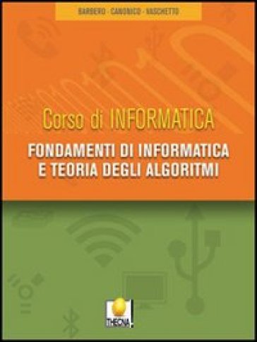 Sistemi informatici aziendali e reti di computer. Con espansione online. Per gli Ist. tecnici - Alberto Barbero - Tancredi Canonico - Francesco Vaschetto