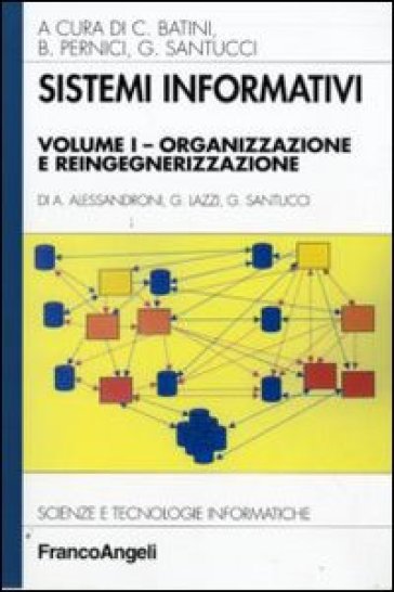Sistemi informativi. 1.Organizzazione e reingegnerizzazione - Alessandro Alessandroni - Gabriele Lazzi - Gaetano Santucci