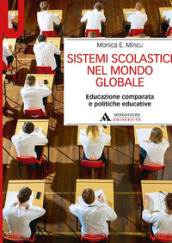 Sistemi scolastici nel mondo globale. Educazione comparata e politiche educative