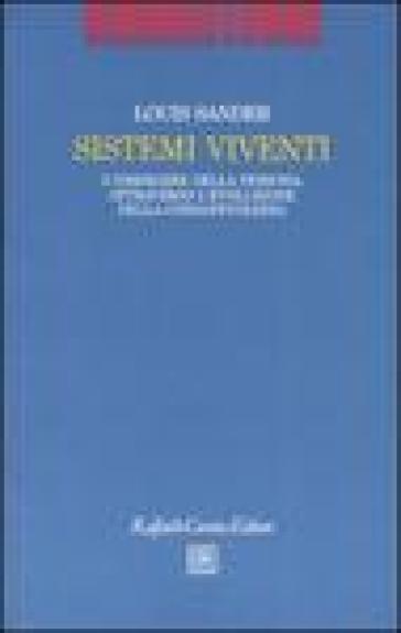 Sistemi viventi. L'emergere della persona attraverso l'evoluzione della consapevolezza - Louis Sander