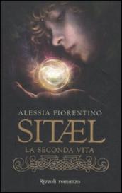 Sitael. La seconda vita. 1.