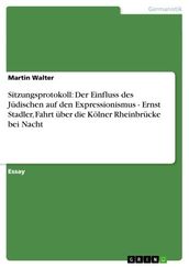 Sitzungsprotokoll: Der Einfluss des Jüdischen auf den Expressionismus - Ernst Stadler, Fahrt über die Kölner Rheinbrücke bei Nacht