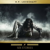Six H.P. Lovecraft Stories