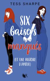 Six baisers manqués (et une histoire d amour)