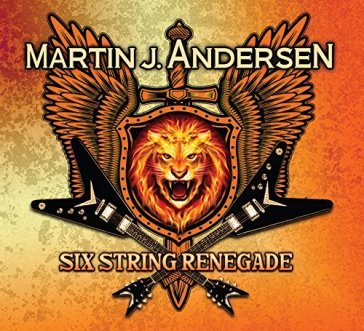 Six string renegade - MARTIN J. ANDERSEN