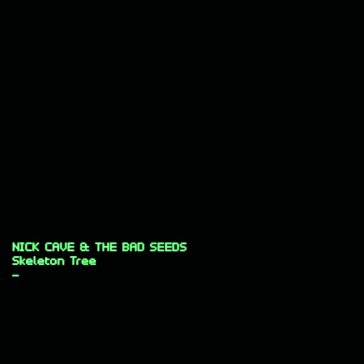Skeleton tree - NICK CAVE & THE BAD