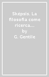 Sképsis. La filosofia come ricerca. Volume 3A-3B-Filosofia Ora 3. Per i Licei. Con e-book. Con espansione online