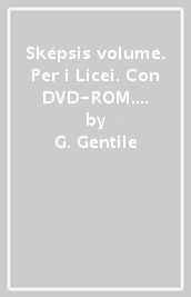 Sképsis volume. Per i Licei. Con DVD-ROM. Con e-book. Con espansione online. Vol. 2