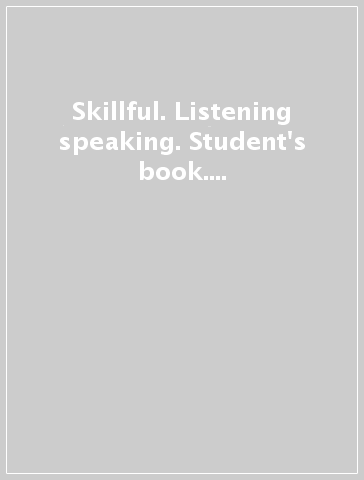 Skillful. Listening & speaking. Student's book. Con espansione online. Per le Scuole superiori. 2.