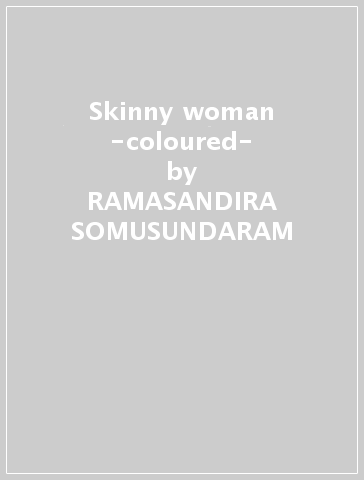 Skinny woman -coloured- - RAMASANDIRA SOMUSUNDARAM