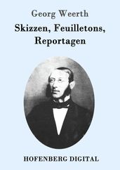 Skizzen, Feuilletons, Reportagen