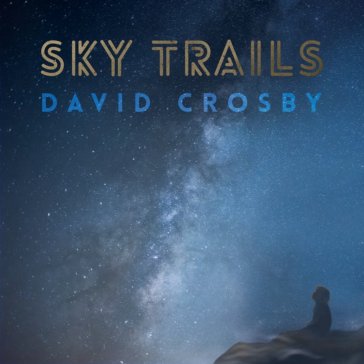 Sky trails - David Crosby