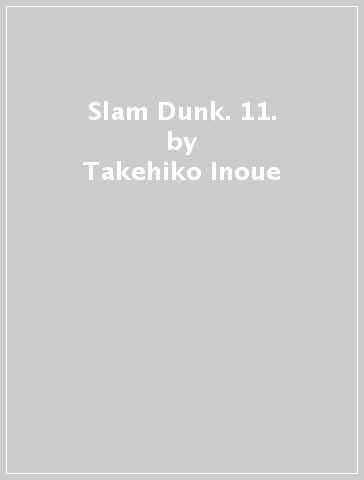 Slam Dunk. 11. - Takehiko Inoue