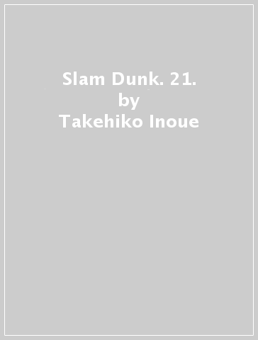 Slam Dunk. 21. - Takehiko Inoue
