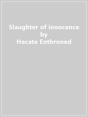 Slaughter of innocence - Hecate Enthroned