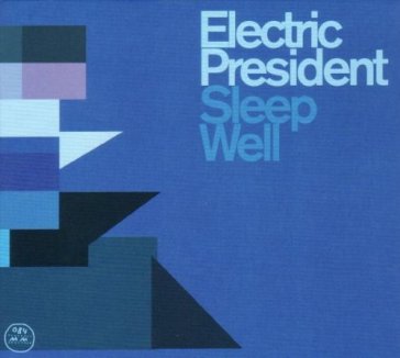 Sleep well - Electric President