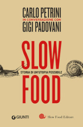 Slow food. Storia di un