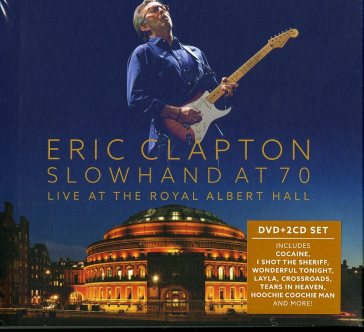 Slowhand at 70 live at r.a.h (2cd+dvd) - Eric Clapton