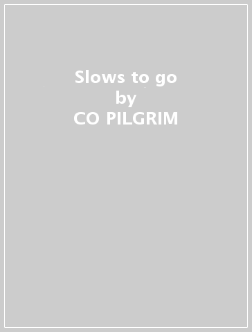 Slows to go - CO-PILGRIM