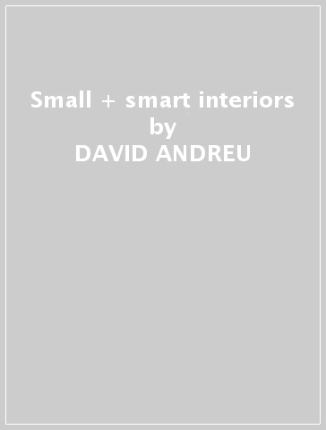 Small + smart interiors - DAVID ANDREU