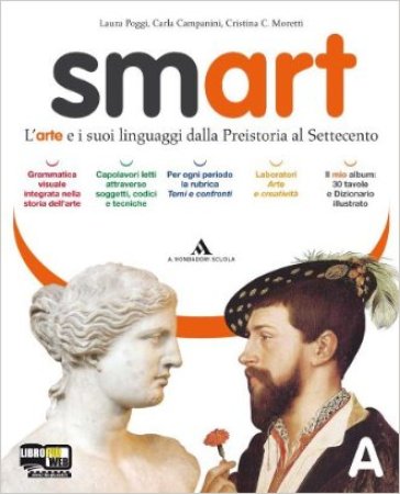 Smart. Vol. A-B. Dizionario dei codici e tecniche. 30 tavole. Per la Scuola media. Con espansione online - Laura Poggi - Carla Campanini - Cristina Moretti