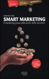 Smart marketing. Il marketing passa dalla parte delle persone