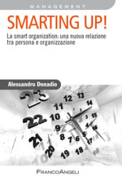 Smarting up! La smart organization: una nuova relazione tra persona e organizzazione