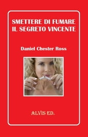 Smettere di Fumare: Il Segreto Vincente