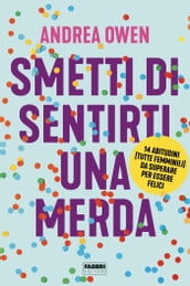 Smetti di sentirti una merda