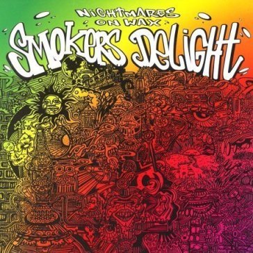 Smokers delight - Nightmares on Wax