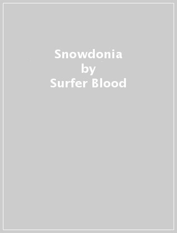 Snowdonia - Surfer Blood