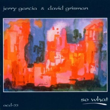 So what - Jerry Garcia & David