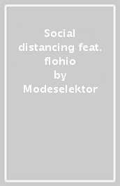 Social distancing feat. flohio