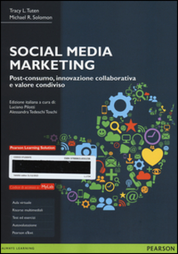 Social media marketing. Post-consumo, innovazione collaborativa e valore condiviso. Ediz. MyLab. Con aggiornamento online - Tracy L. Tuten - Michael R. Solomon