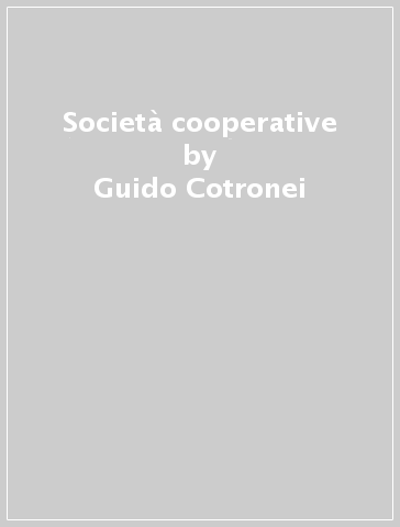 Società cooperative - Guido Cotronei