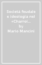 Società feudale e ideologia nel «Charroi de Nimes»