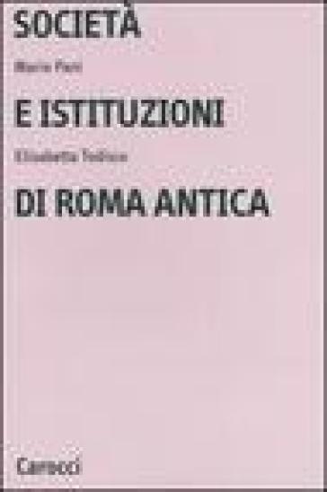 Società e istituzioni di Roma antica - Mario Pani - Elisabetta Todisco